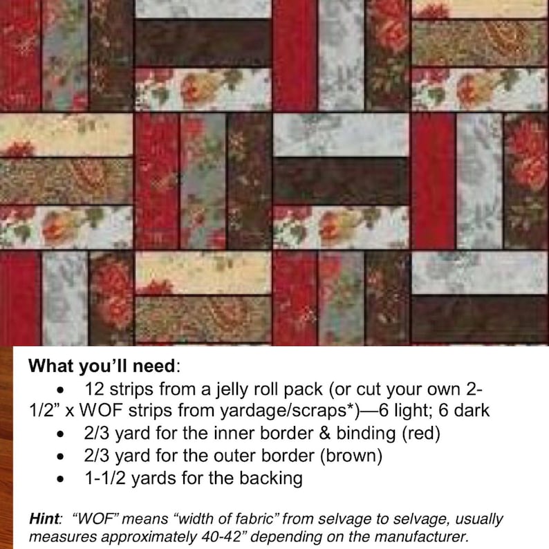 May include: A quilting pattern with instructions for a quilt using 12 strips from a jelly roll pack, 2/3 yard of fabric for the inner border and binding, 2/3 yard for the outer border, and 1 1/2 yards for the backing. The quilt uses red, brown, and cream fabrics with floral patterns.