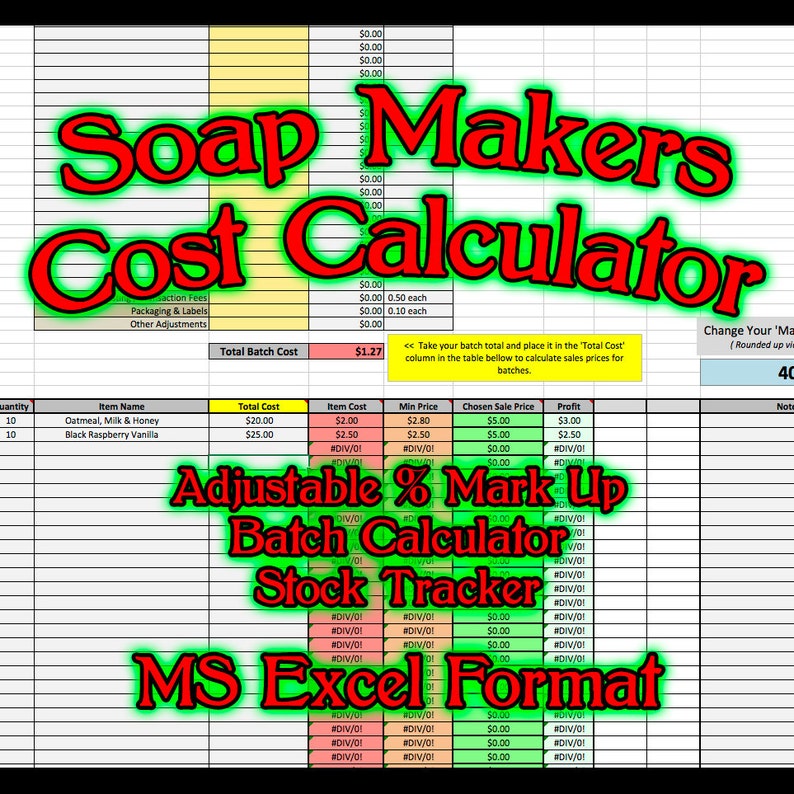 May include: A red and yellow spreadsheet with the title "Soap Makers Cost Calculator" and the text "Adjustable % Mark Up Batch Calculator Stock Tracker MS Excel Format". The spreadsheet is used to calculate the cost of making soap and includes columns for quantity, item name, total cost, item cost, minimum price, chosen sale price, and profit.