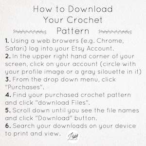 May include: A white background with black text explaining how to download a crochet pattern from Etsy. The text includes the steps to download the pattern, including logging into your Etsy account, clicking on your profile image, and clicking on "Purchases".