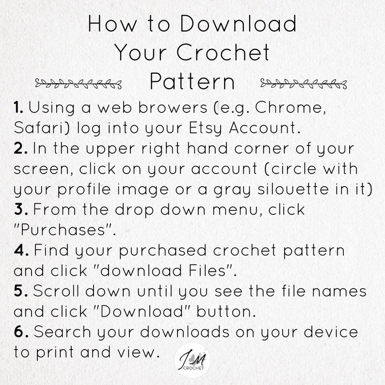 May include: A white graphic with instructions on how to download a crochet pattern from Etsy. The text includes steps for logging in, finding purchases, and downloading files. The image has a decorative floral border and a logo.
