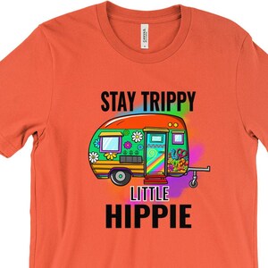 Stay Trippy Little Hippie, Peace, Love And Happiness Camper, Hippie Shirt, Camping Shirt, Short Sleeved, Crew Neck, Super Soft, Great Gift
