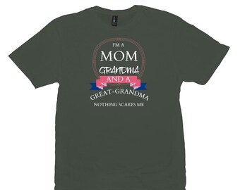 I'M A Mom, Grandma, And Great-Grandma, Nothing Scares Me, Funny Grandparent T-Shirt, Short Sleeved Grandparent T-Shirt, Great For Hospital