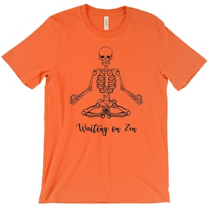 Waiting On Zen, Skeleton Doing Yoga, Skeleton Yogi, Fun Yoga Shirt, Unisex, Crew Neck, Short Sleeve, Great For Trick Or Treat Or Yoga