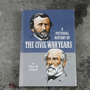 A Pictorial History of the Civil War Years by Paul M. Angle, hardcover, Copyright 1967, First Edition, AS NEW condition