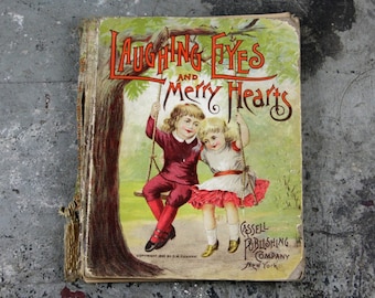 Antique Illustrated Children's Book - Laughing Eyes and Merry Hearts - Copyright 1890 - Cassell Publishing Company, New York