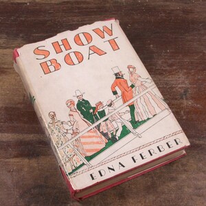 Show Boat by Edna Ferber, hardcover with dust jacket, published in 1928
