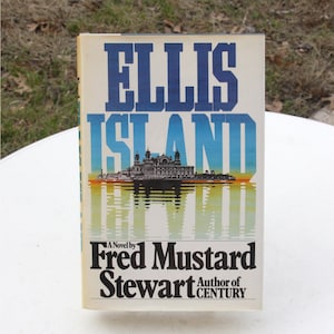 Ellis Island by Fred Mustard Stewart, First Edition with dust jacket, near mint, 1983