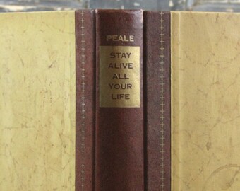 Stay Alive All Your Life, Norman Vincent Peale, copyright 1957, copertina rigida senza sovraccoperta