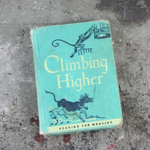 Climbing Higher, Reading for Meaning, elementary school book, former elementary school book, many color illustrations, copyright 1950