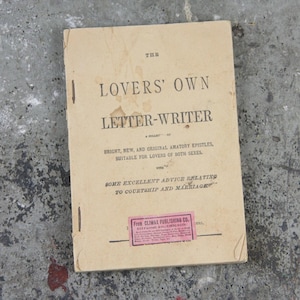 The Lovers' Own Letter-Writer, Courtship and Marriage Advice, antique publication signed by original owner and dated 1896, softcover