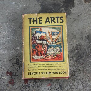The Arts, a history book by Henrik Willem Van Loon, First Edition, Fourth Printing, copyright 1937, illustrated, vintage
