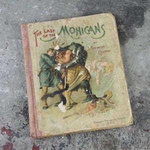 Antique and Rare The Last of the Mohicans J Fenimore Cooper children&#39;s book, Lohtrop Publishing Company, copyright 1899