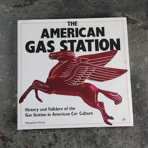 FIRST EDITION The American Gas Station, History and Folklore of the Gas Station in American Car Culture, second printing 1993