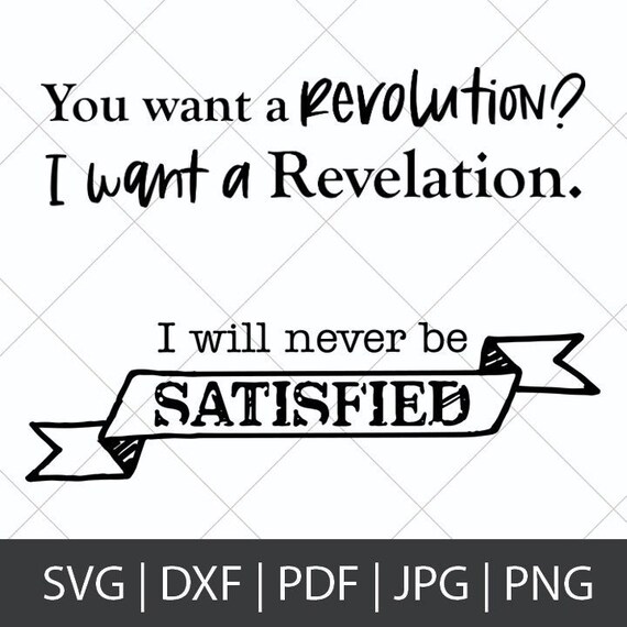 Hamilton Svg Bundle I Will Never Be Satisfied Svg You Want Etsy
