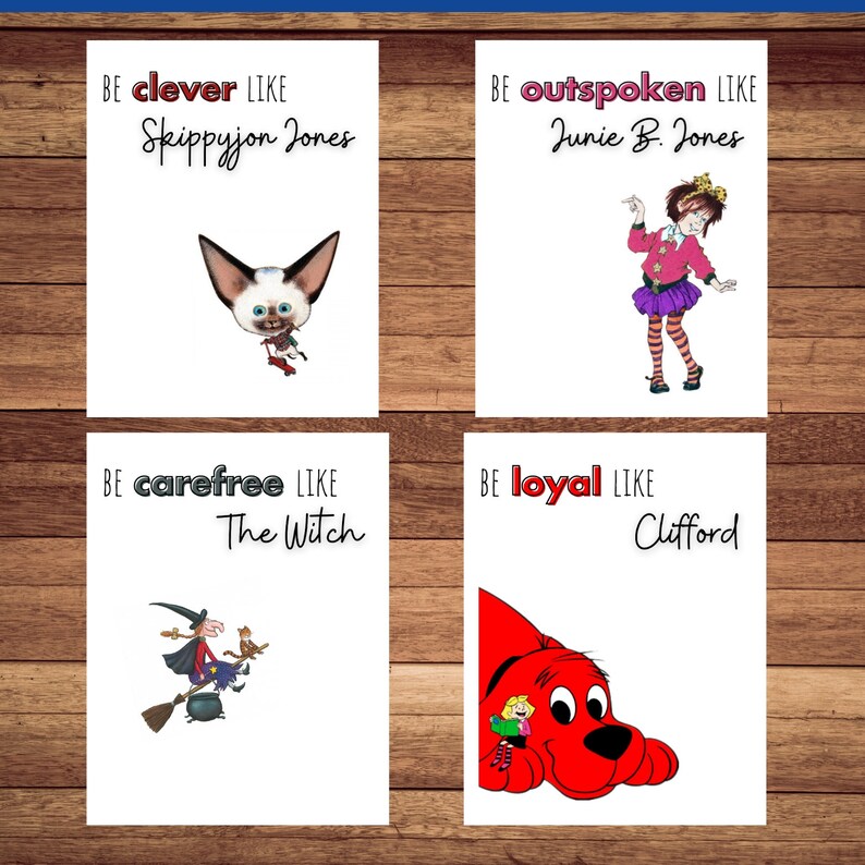 Op de afbeelding: Vier kleurrijke kaarten met illustraties van personages uit kinderboeken. Elke kaart heeft een boodschap over het zijn zoals het personage. De eerste kaart toont Skippyjon Jones en zegt "Wees slim als Skippyjon Jones". De tweede kaart toont Junie B. Jones en zegt "Wees uitgesproken als Junie B. Jones". De derde kaart toont De Heks en zegt "Wees zorgeloos als De Heks". De vierde kaart toont Clifford en zegt "Wees loyaal als Clifford".