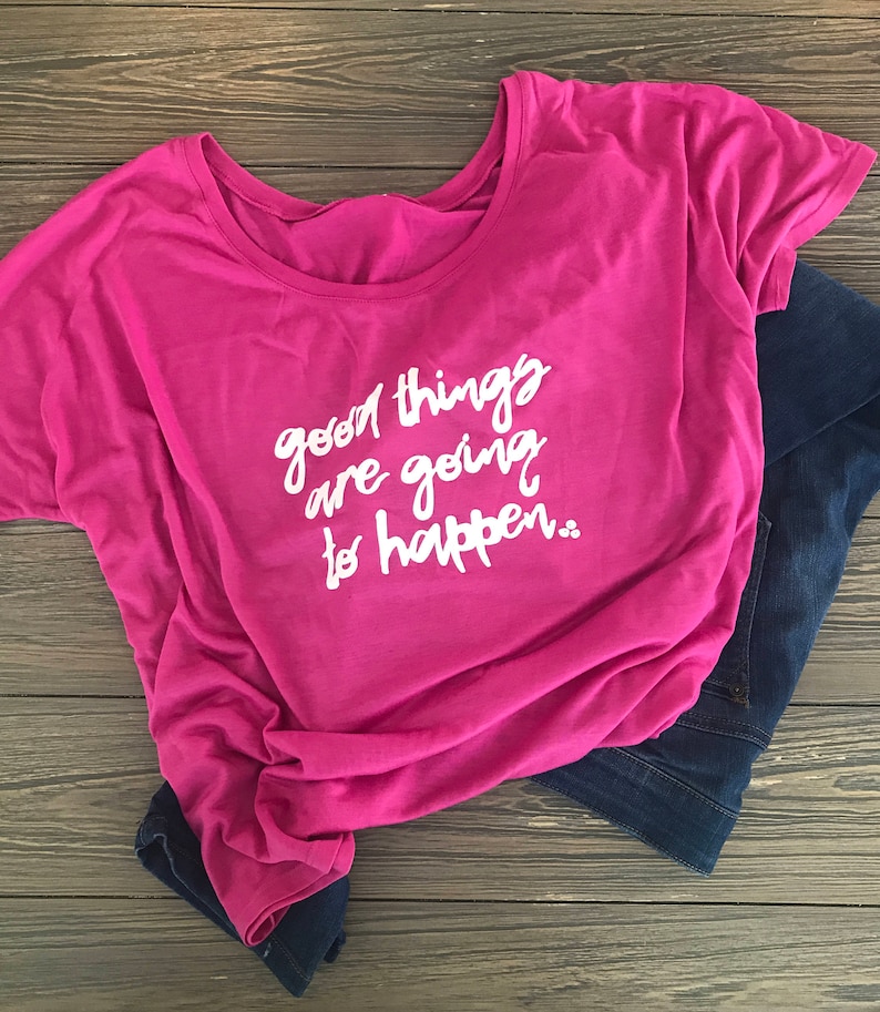 graphic tee Graphic t-shirt Good things are going to happen slouchy relaxed fit t-shirt workout top