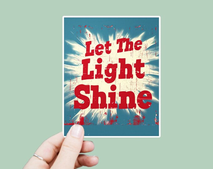 Let the Light Shine Decal, Satin Finish Sticker, Boho Sticker Laptop Sticker, Window Decal, Water Bottle Decal, 4 Sizes