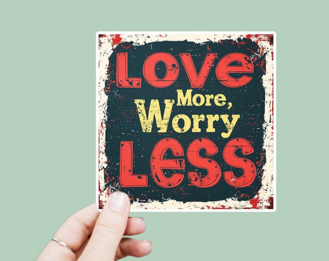 Love More Worry Less Decal, Satin Finish Sticker, Boho Sticker Laptop Sticker, Window Decal, Water Bottle Decal, 4 Sizes