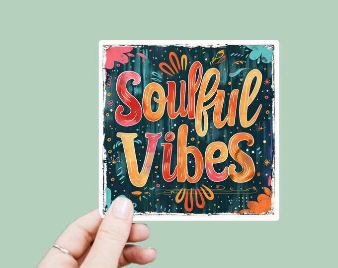 Soulful Vibes Decal, Satin Finish Sticker, Boho Sticker Laptop Sticker, Window Decal, Water Bottle Decal, 4 Sizes