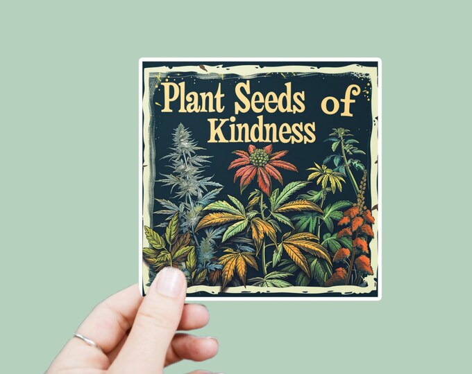 Plant Seeds of Kindness Decal, Satin Finish Sticker, Boho Sticker Laptop Sticker, Window Decal, Water Bottle Decal, 4 Sizes