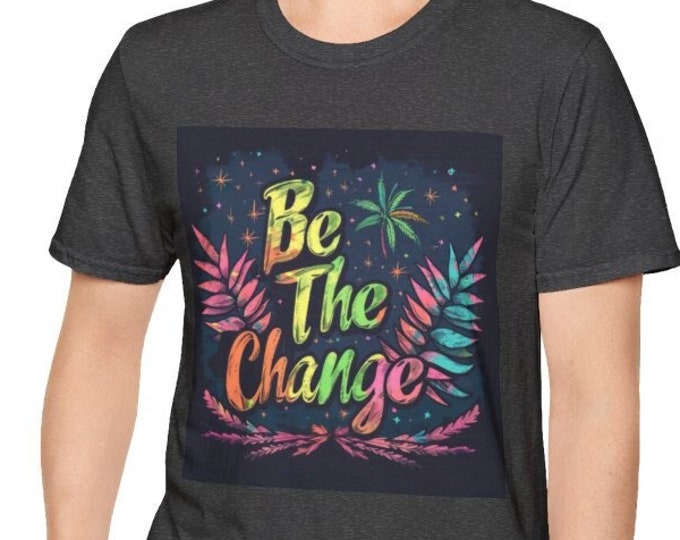 Unisex Softstyle T-Shirt, Be the Change Cotton Tee, Boho Hippie Shirt, Sizes XS-5XL, Men's Women's Boho Apparel Clothing