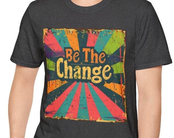 Unisex Softstyle T-Shirt, Be the Change Cotton Tee, Boho Hippie Shirt, Sizes XS-5XL, Men's Women's Retro Apparel Clothing