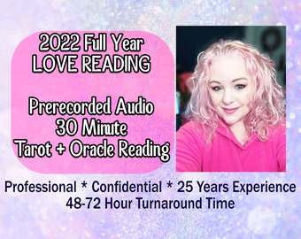 2022 FULL YEAR LOVE Reading, 30 Minute Audio Prerecorded Tarot + Oracle Combo Reading, Detailed, 25+ Yrs Experience, Love Tarot Reading
