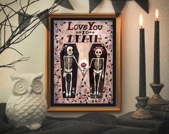 Love You To Death Illustration Print - Watercolour Day Of The Dead Rose Valentine Skeletons A5 - A4 - A3 - Gothic Alternative Wedding Decor