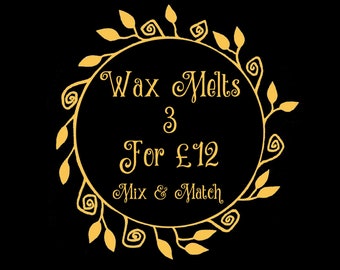 May include: A gold circle with a floral design around the edge. The circle contains the text "Wax Melts 3 For £12 Mix & Match".
