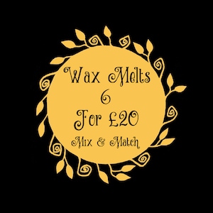 May include: A yellow circle with a leafy border and the text "Wax Melts 6 For $20 Mix & Match" in black.