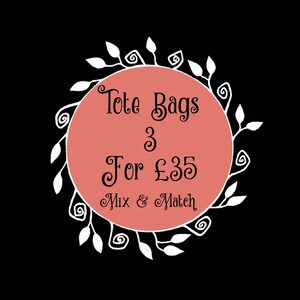 May include: A pink circle with a white floral border and the text "Tote Bags 3 For &pound;35 Mix & Match" in black.
