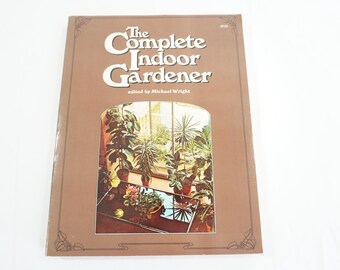The Complete Indoor Gardener book, Michael Wright, House Plants Horticultural Book, PB, 1974, Indoor Gardening Free USA Media Mail