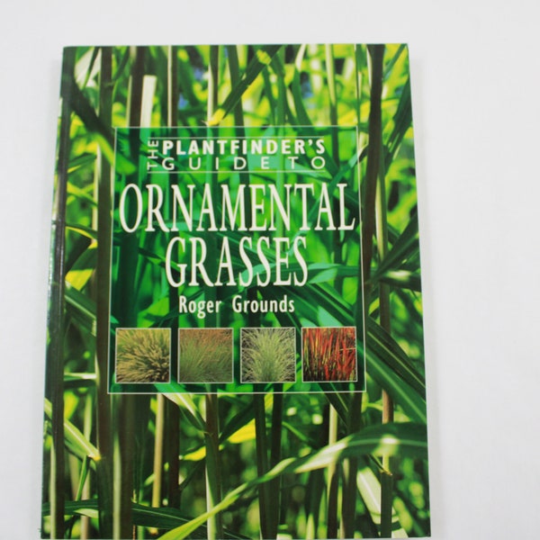 Ornamental Grasses Book, By Roger Grounds, Softcover, 2003 Plant Reference Book, Horticulture Book, Free USA Media Mail Ship