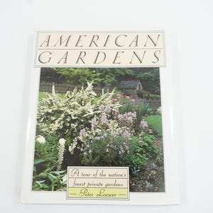 American Gardens Book, By Peter Loewer, HCw/DJ 1988 First Printing, History Garden Art Reference Book, Free USA Media Ship