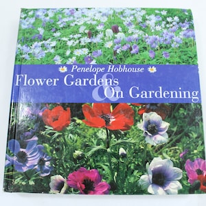 Flower Gardens & On Gardening By Penelope Hobhouse, 2000, HC, Gardening Book, Garden Resource Book, Horticulture, Free USA Ship