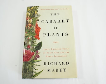Il Cabaret delle Piante, Richard Mabey, HCwDJ, 2016, 1ª edizione USA, Piante e relazioni con gli esseri umani, Free USA Media Mail