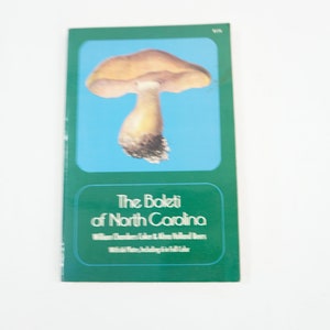 The Boleti of North Carolina, William Chambers Coker & Alma Holland Beers, PB, 1971 Mushroom Horticultural Reference Book Free USA Ship
