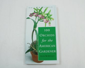 Smith und Hawken Buch, Orchideenbuch, 100 Orchideen für den amerikanischen Gärtner, von Elvin Geschmack