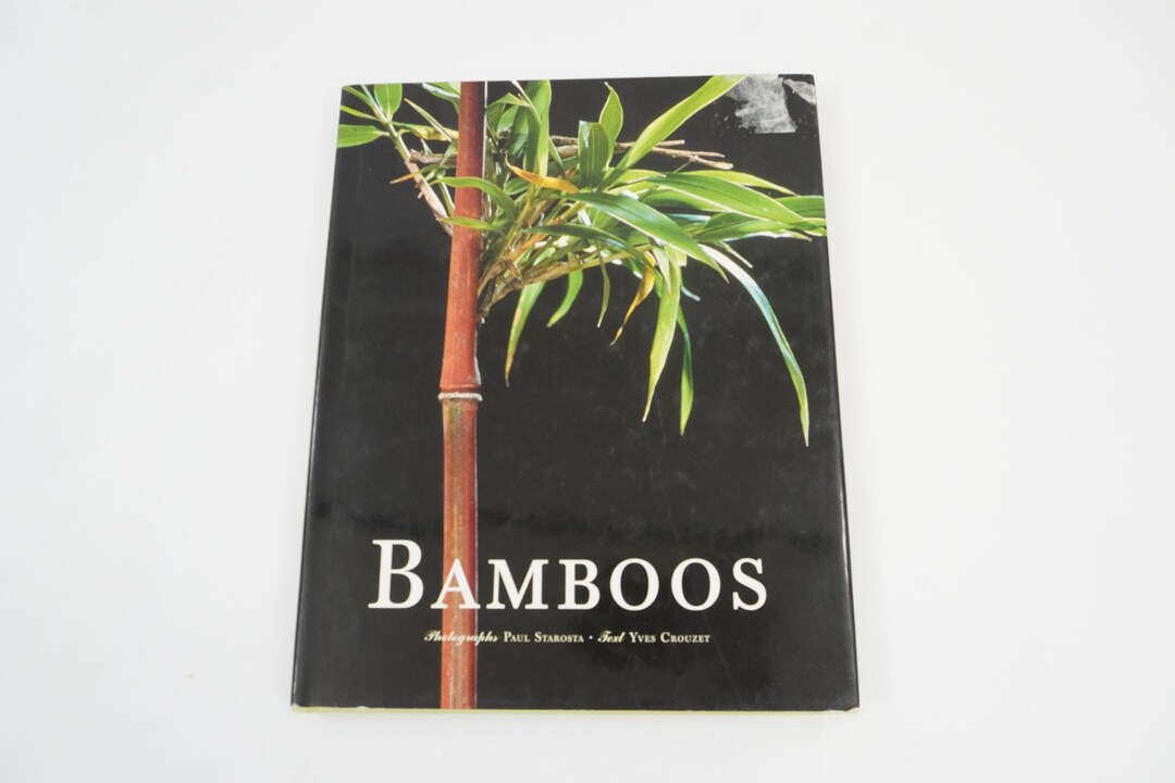 BAMBOOS Book By, Yves Crouzet, Photos by Paul Starosta, Gardening