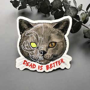 Dead is better / Haustier Friedhof Aufkleber / wasserfester Vinyl-Aufkleber