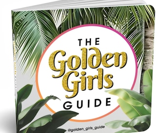 May include: A book cover with a tropical leaf background. The title is "The Golden Girls Guide" with a gold glitter font. The book cover also includes the social media handle "@golden_girls_guide".