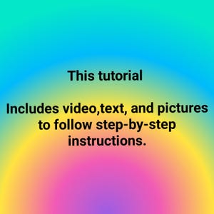 Op de afbeelding: Een digitale afbeelding met een levendige, meerkleurige gradi&euml;ntachtergrond die verloopt van groenblauw naar geel en magenta. De gecentreerde zwarte tekst luidt: This tutorial Includes video, text, and pictures to follow step-by-step instructions.