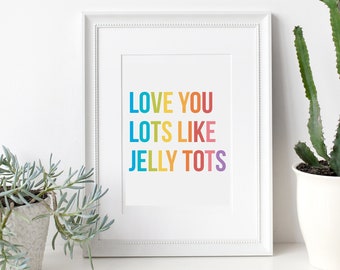 Love you lots like Jelly tots typographic print. Rainbow wall art