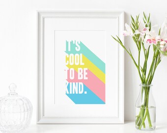 It's cool to be kind typographic art print. kindness wall art