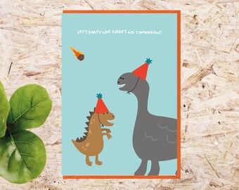Funny dinosaur birthday card - Let's party like there's no tomorrow!