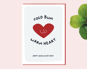 Funny Valentine card, cold bum warm heart