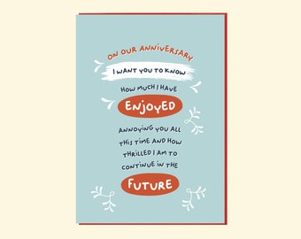 Funny Anniversary Card, I love annoying you card