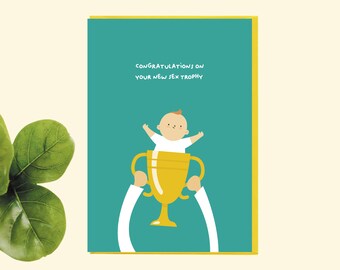 Funny new baby card, congratulations on your new sex trophy