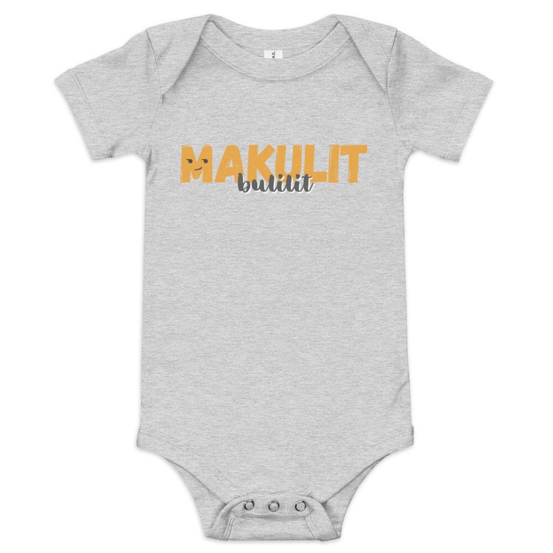 MAKULIT Bulilit Filipino Bodysuit Tagalog Baby Shirt Filipino Baby Philippines Child Gift Baby