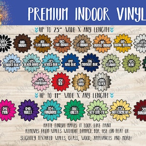 May include: A color chart for premium indoor vinyl featuring numerous sunflower-shaped swatches labeled with numbers and color names. The text reads Premium Indoor Vinyl, Up to 23 inches wide, Up to 11 inches wide, and details about matte finish.